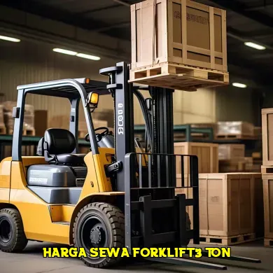 Info Harga Sewa Forklift 3 Ton untuk Kebutuhan Proyek Anda